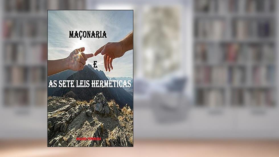 MAÇONARIA E AS SETE LEIS HERMÉTICAS, do autor MAURO FERREIRA DE SOUZA