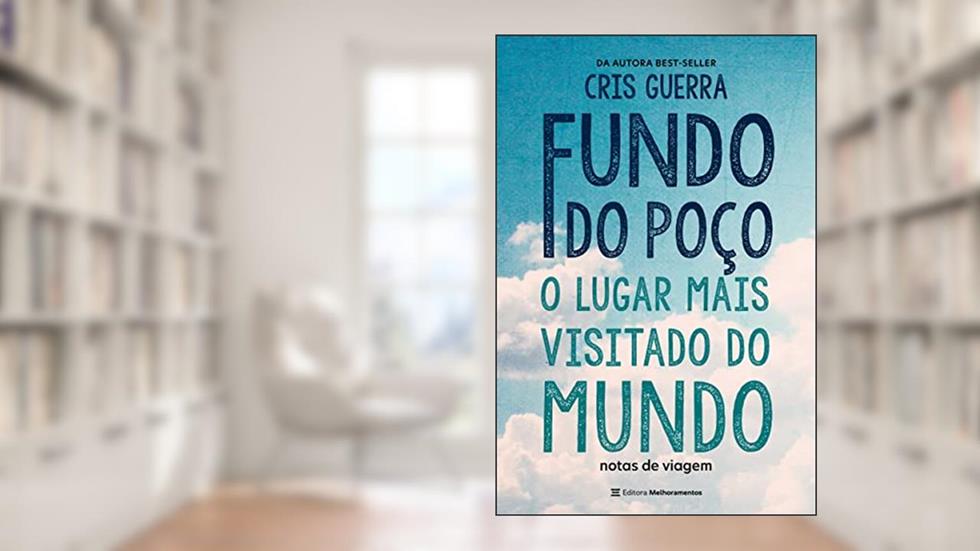 Fundo do poço, o lugar mais visitado do mundo: Notas de viagem, do autor Cris Guerra