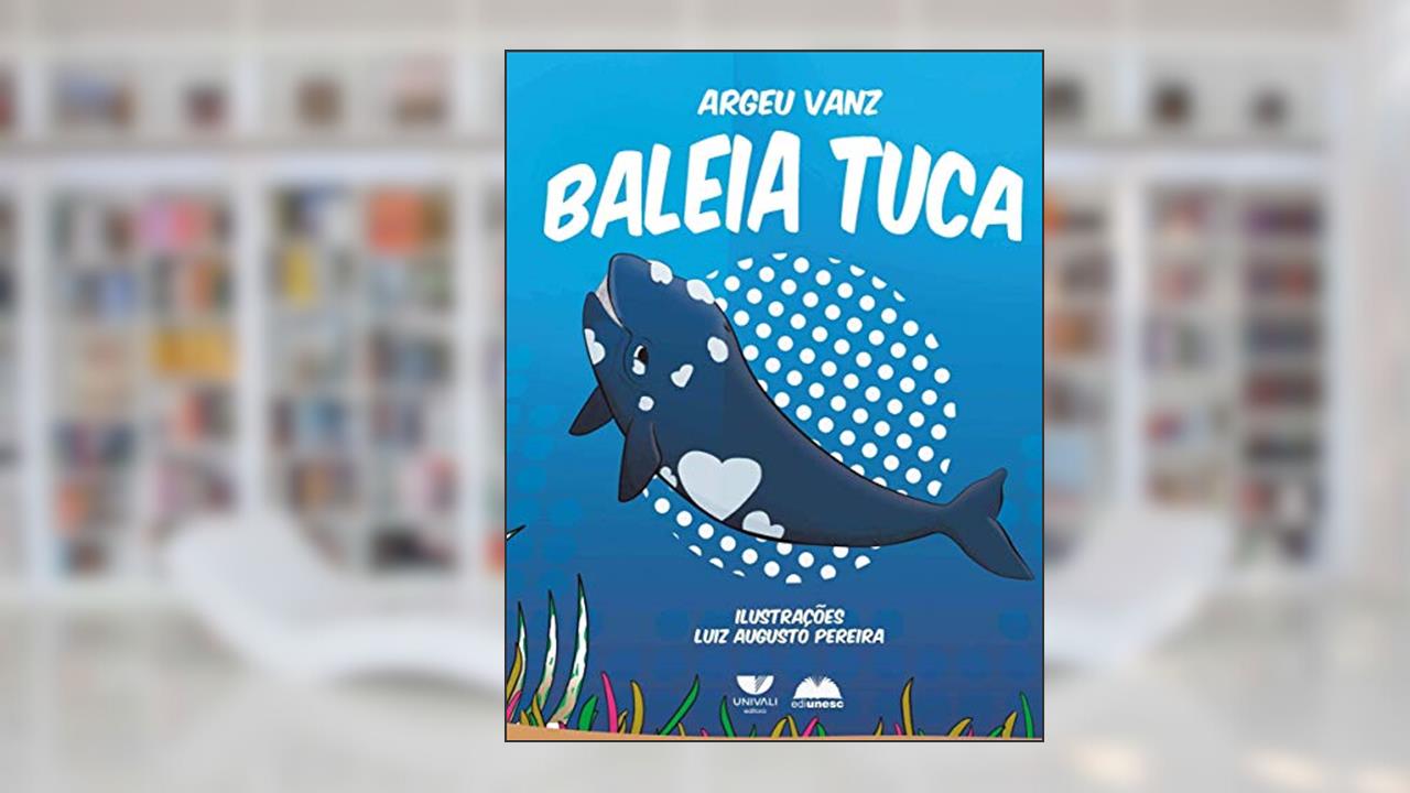 Baleia Tuca, do autor Argeu Vanz