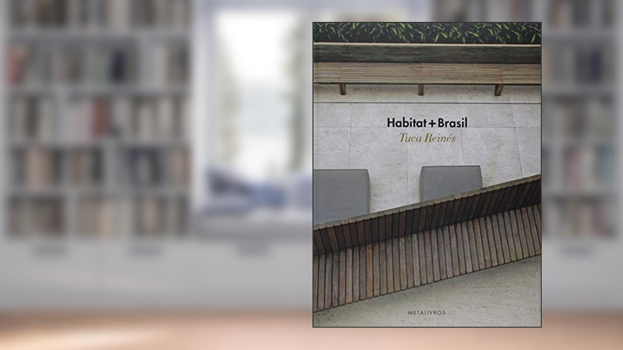 Habitat + Brasil, do autor Tuca Reines