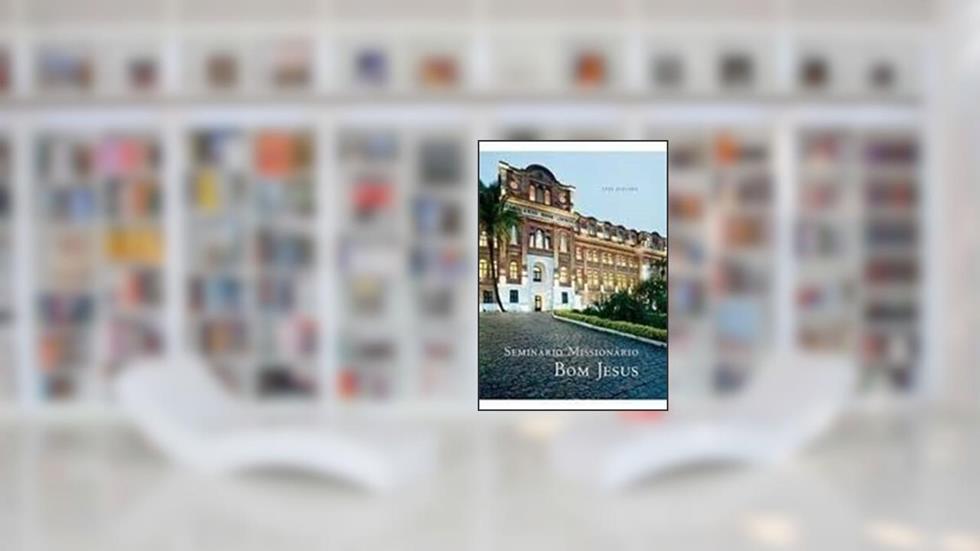 Seminário Missionário Bom Jesus. Marcante Presença Católica em Aparecida, do autor Luis Avelima