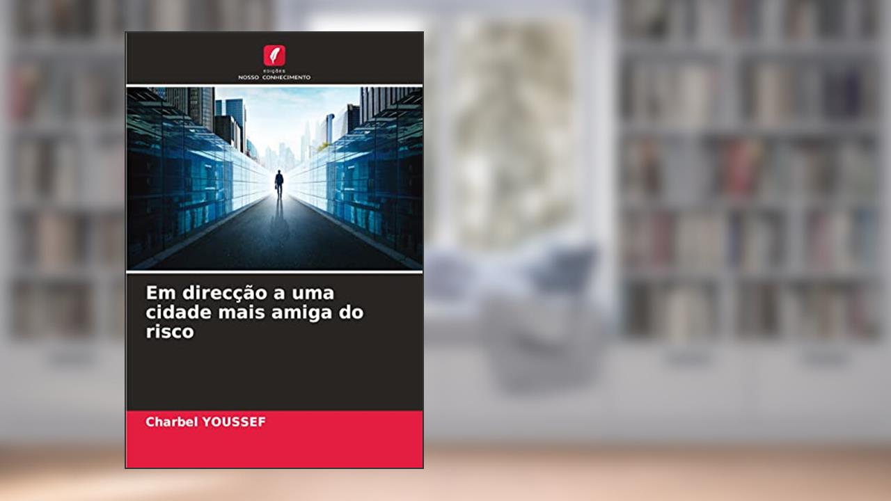 Em direcção a uma cidade mais amiga do risco, do autor Charbel Youssef