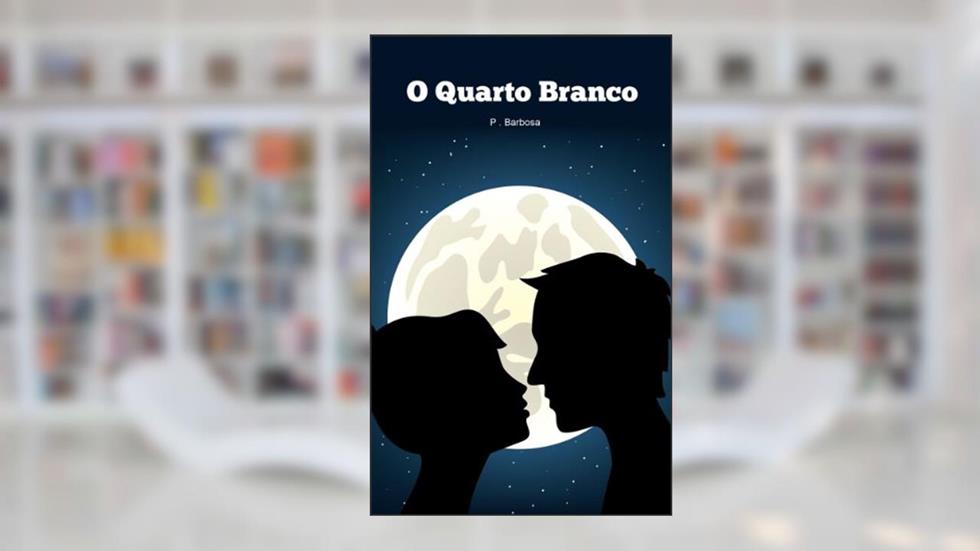 O Quarto Branco, do autor P. Barbosa