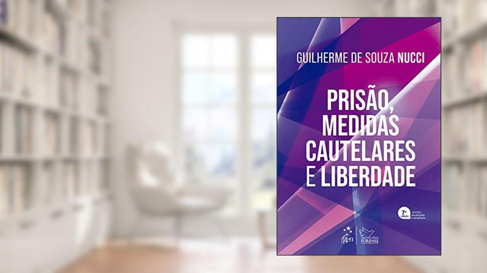Prisão, Medidas Cautelares e Liberdade, do autor Guilherme de Souza Nucci