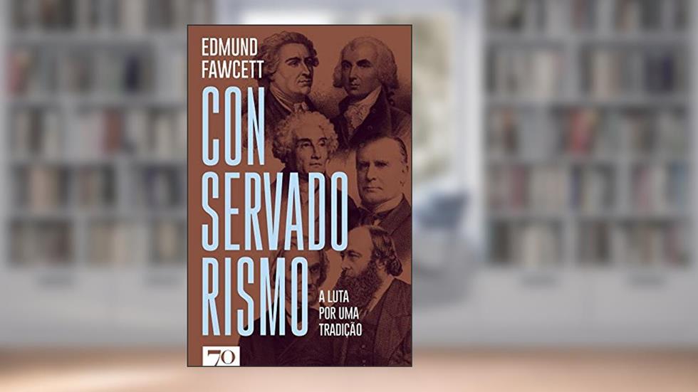 Conservadorismo, do autor Edmund Fawcett