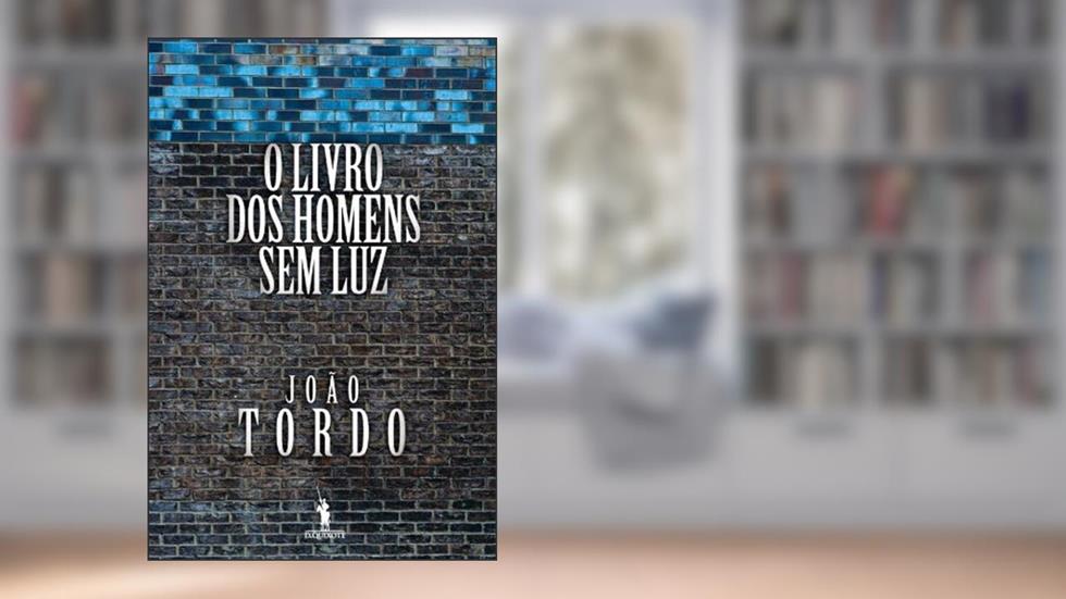 O Livro dos Homens sem Luz, do autor João Tordo