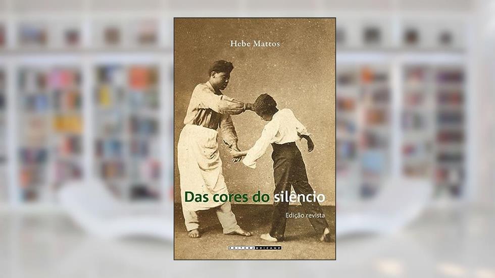 Das cores do silêncio, do autor Hebe Mattos