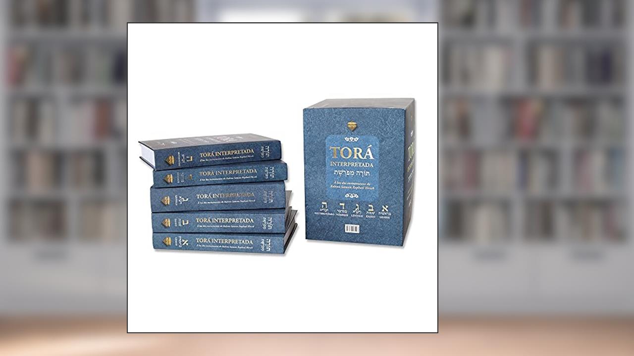Torá Interpretada (5 volumes) À luz dos ensinamentos do Rabino Samson Raphael Hirsch, do autor Rabino Samson Raphael Hirsch