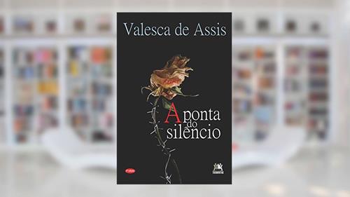 Capa de A ponta do silêncio, do autor Valesca De Assis