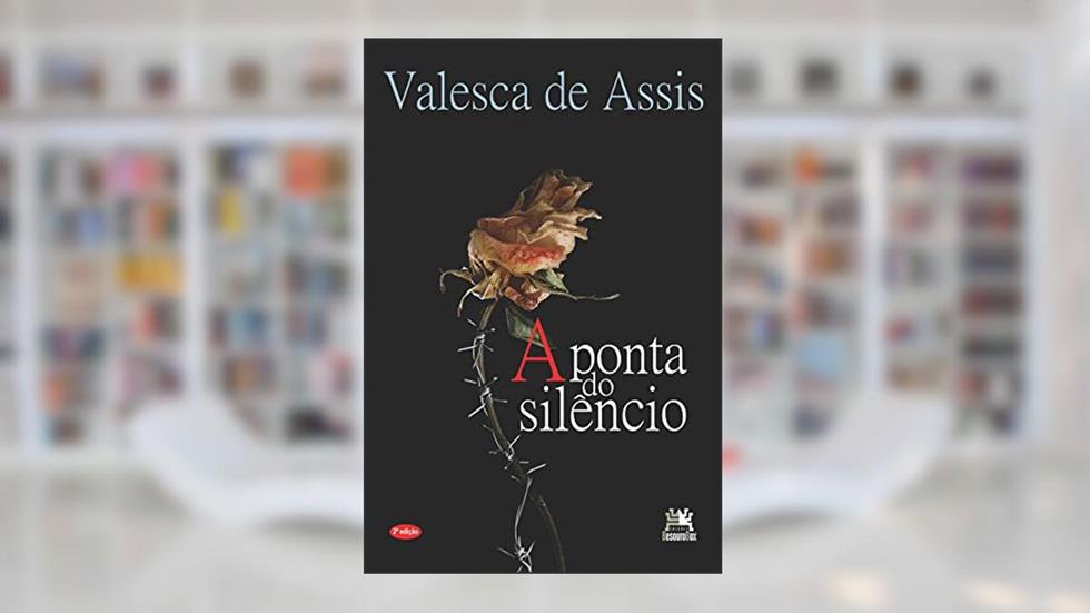 A ponta do silêncio, do autor Valesca De Assis