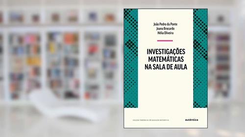 Capa de Investigações matemáticas na sala de aula - Nova Edição, do autor João Pedro da Ponte; Joana Brocardo; Hélia Oliveira