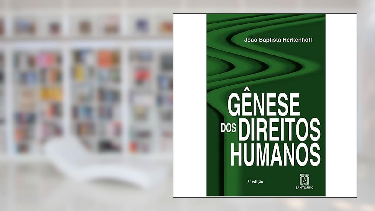 Genese dos Direitos Humanos, do autor João Baptista Herkenhoff