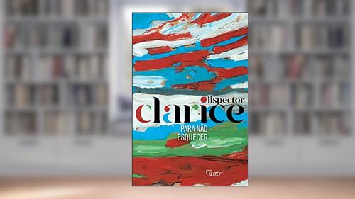 Capa de Para não esquecer: Edição comemorativa, do autor Clarice Lispector