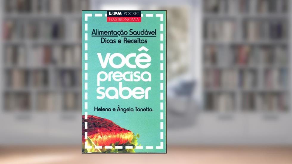 Alimentação Saudável - Dicas e Receitas, do autor Maria Helena Tonetto; Angela Tonetto