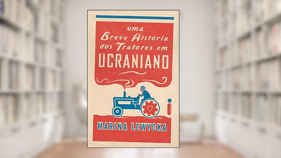 Uma breve história dos tratores em ucraniano, do autor Marina Lewycka