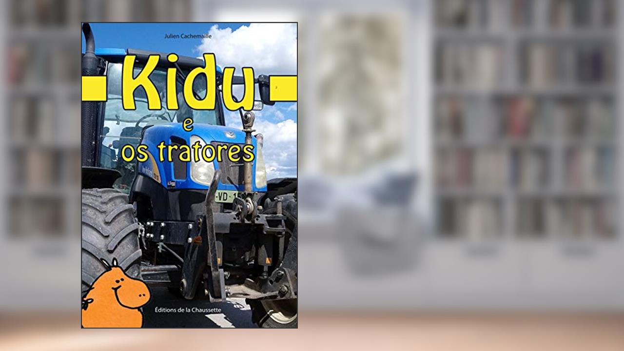 Kidu e os tratores, do autor Julien Cachemaille