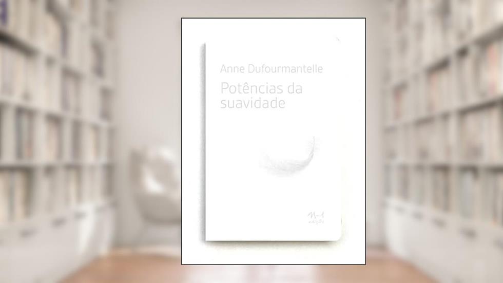 Potências da Suavidade, do autor Anne Dufourmantelle