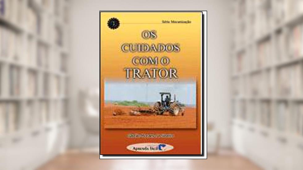 Cuidados Com o Trator, Os, do autor GastÃ£o Moraes da Silveira