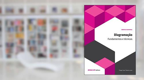 Capa de Diagramação: Fundamentos e técnicas (Gráfica e editorial), do autor Thiago Cesar Teixeira Justo
