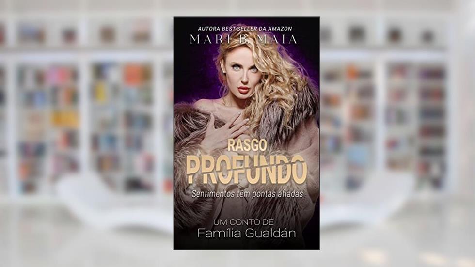 Rasgo Profundo (Um Conto de Família Gualdán), do autor Mari B. Maia