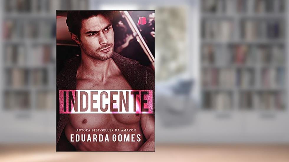 Indecente, do autor Eduarda Gomes