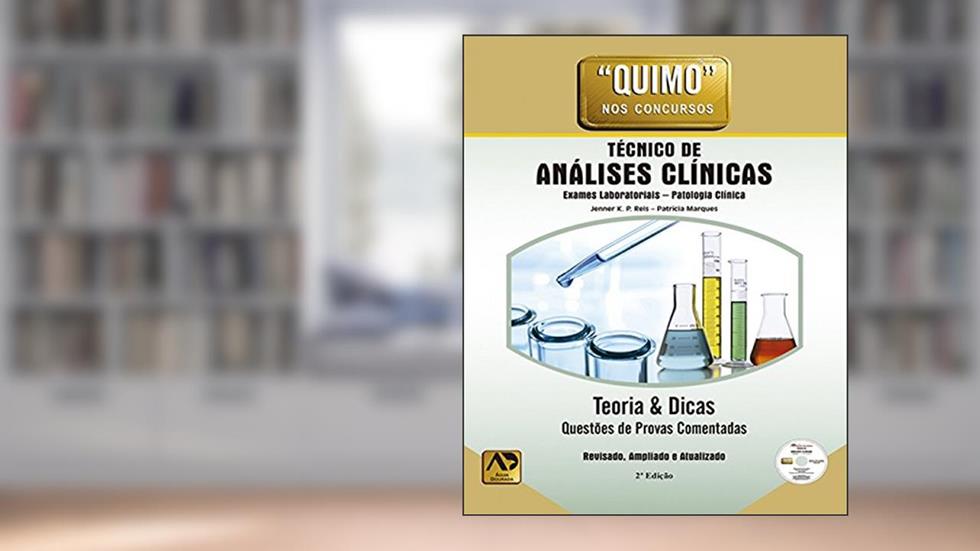Técnico de Análises Clínicas: Teoria e Dicas: Questões de Provas Comentadas, do autor Jenner K. P. Reis; Patrícia Marques