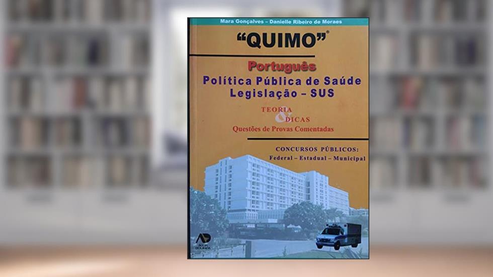 Quimo - Português - Política Publica da Saúde - Legislação Sus - Questões de Provas Comentadas, do autor Mara Gonçalves