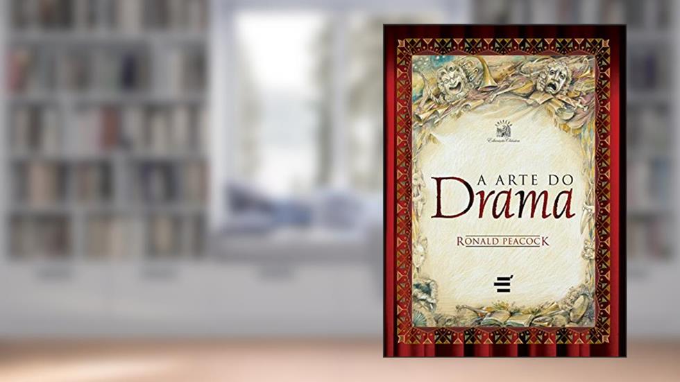Arte do Drama, do autor Ronald Peacock