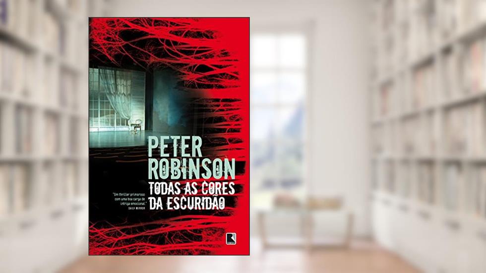 Todas as cores da escuridão, do autor Peter Robinson
