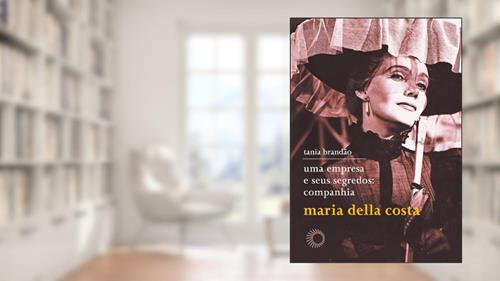 Capa de Uma empresa e seus segredos: Companhia Maria Della Costa, do autor Tania Brandão