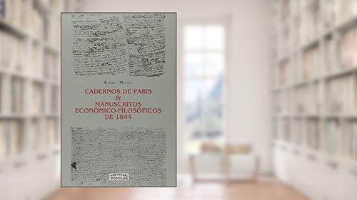 Capa de Cadernos de Paris & Manuscritos Econômico-Filosóficos de 1844, do autor Karl Marx