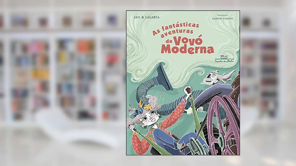 As fantásticas aventuras da vovó moderna, do autor Leo Cunha; Marta Lagarta