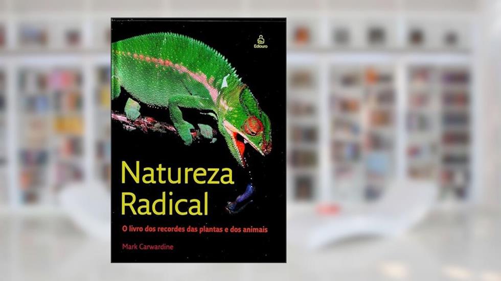 Natureza Radical, do autor Mark Carwardine