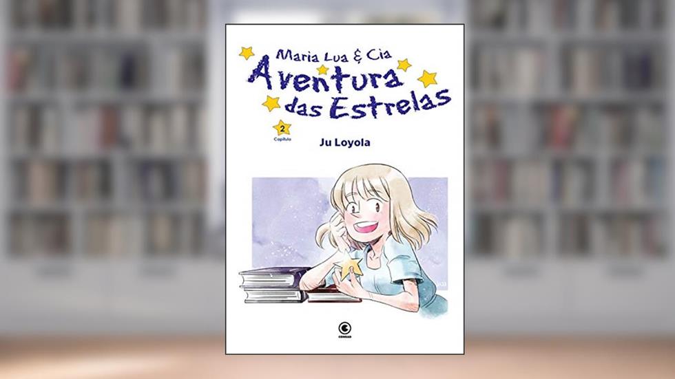Maria Lua e Cia. - Capítulo 2: Aventura das Estrelas (Maria Lua e cia. - Aventura das Estrelas), do autor Ju Loyola