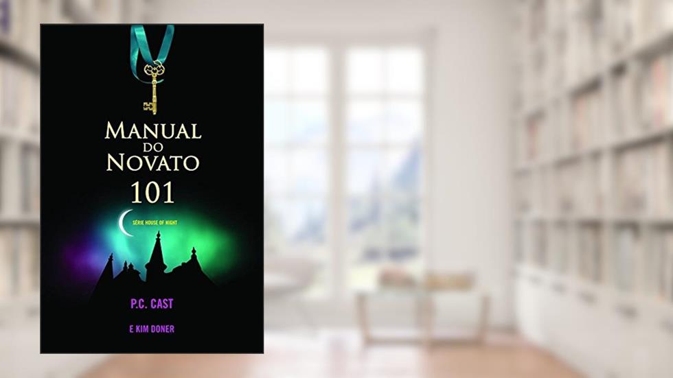 Manual do Novato, do autor Kim Doner; P. C. Cast
