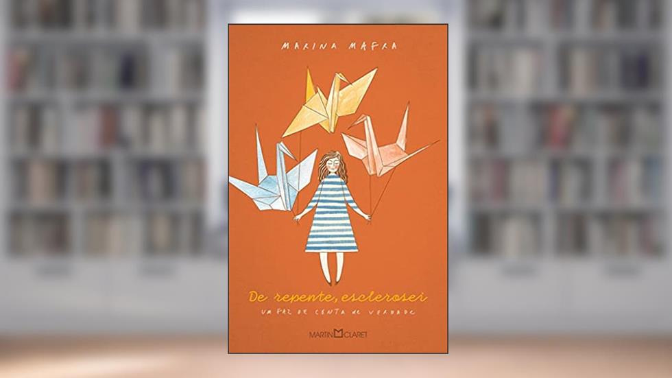 De repente, esclerosei: um faz de conta de verdade, do autor Marina Mafra