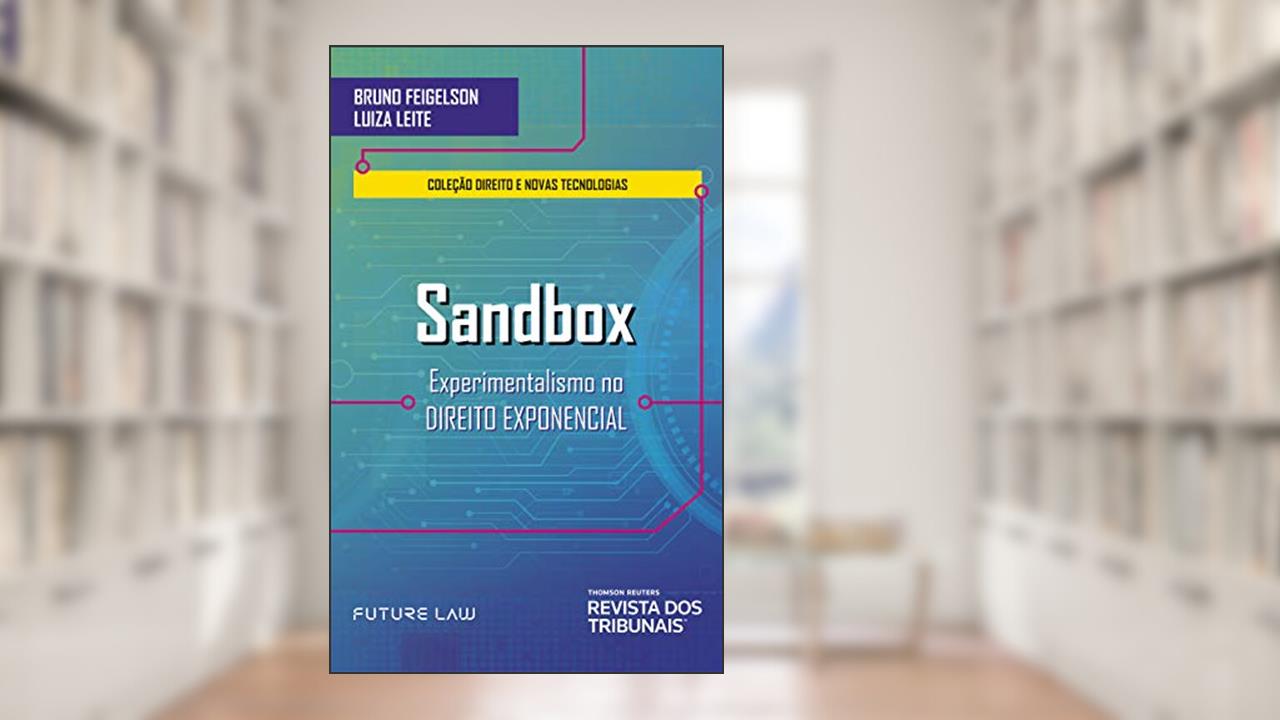 Sandbox: experimentalismo no direito exponencial, do autor Bruno Feigelson; Luiza Leite