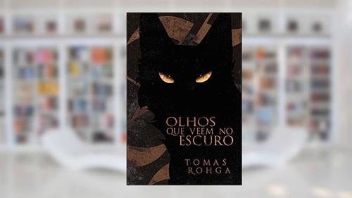 Capa de Olhos Que Veem no Escuro, do autor Tomas Rohga