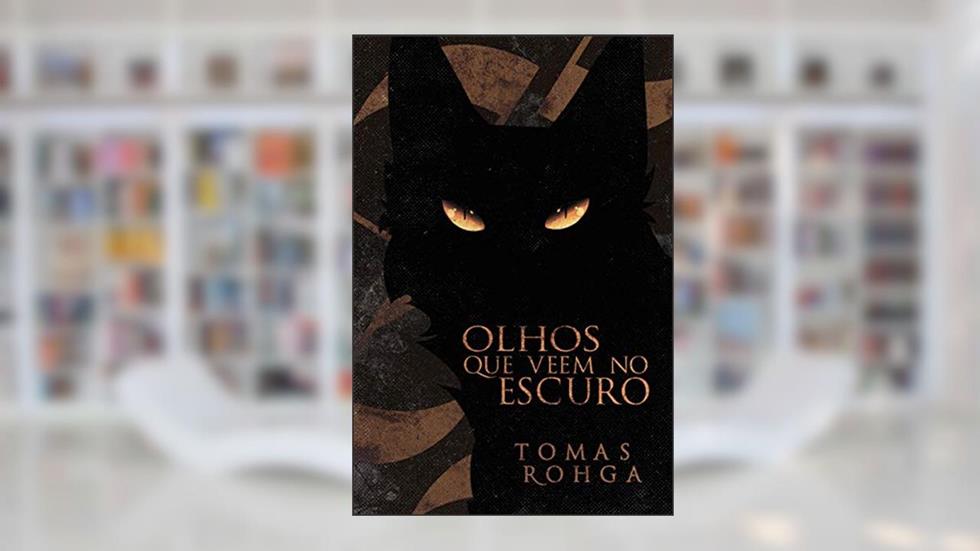 Olhos Que Veem no Escuro, do autor Tomas Rohga