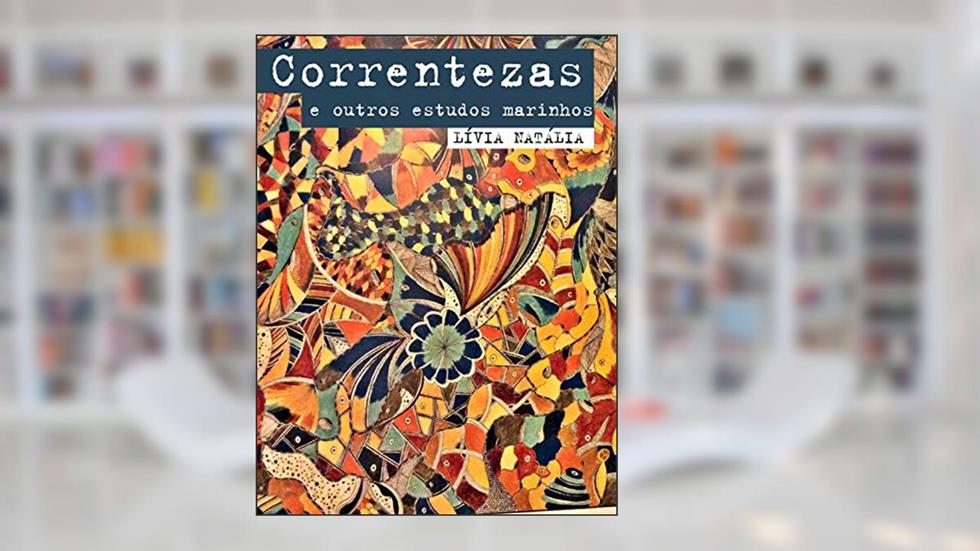 Correntezas e outros estudos marinhos, do autor Lívia Natália; Lívia Natália