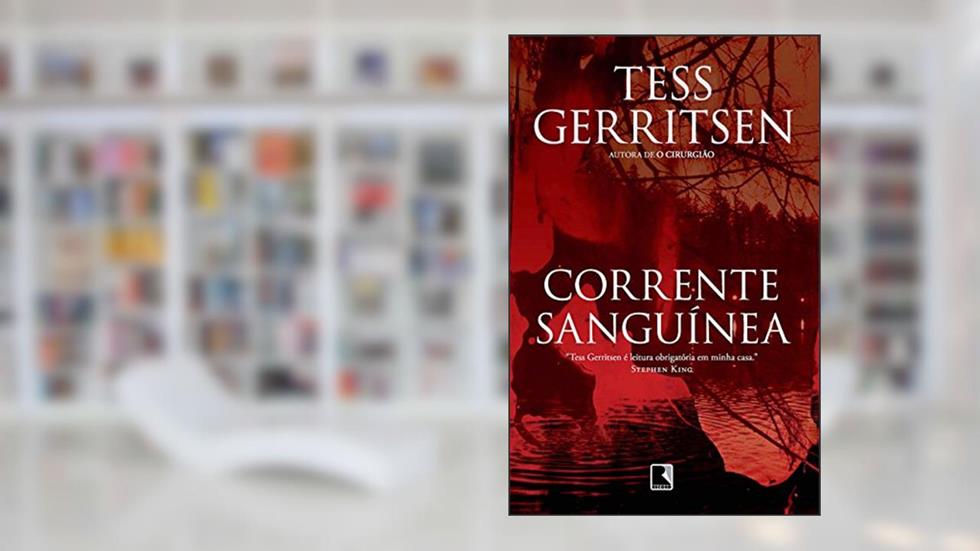 Corrente sanguínea, do autor Tess Gerritsen