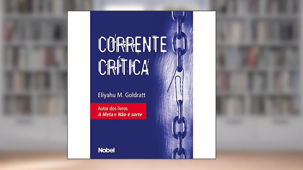 Corrente crítica, do autor Eliyahu M. Goldratt