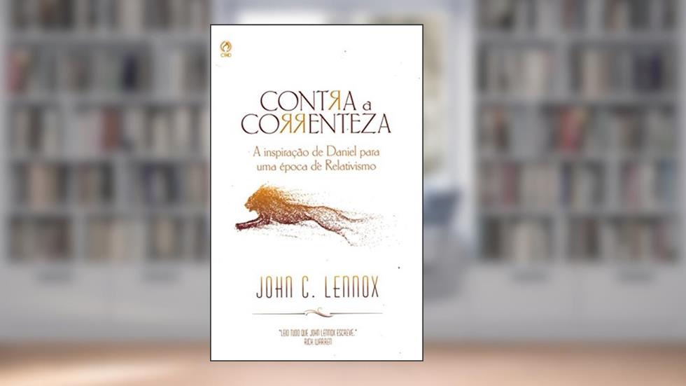 Contra a Correnteza, do autor John Lennox