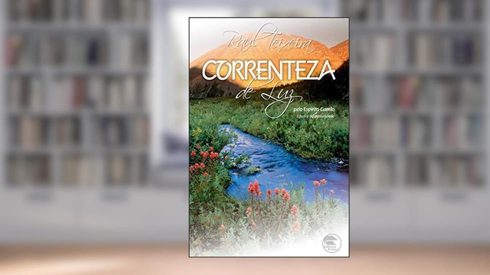 Correnteza de luz (FRÁTER), do autor José Raul Teixeira; Camilo (Espírito)
