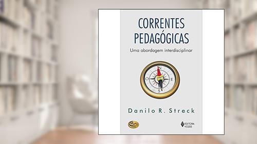 Capa de Correntes pedagógicas: Uma abordagem interdisciplinar, do autor Danilo R. Streck