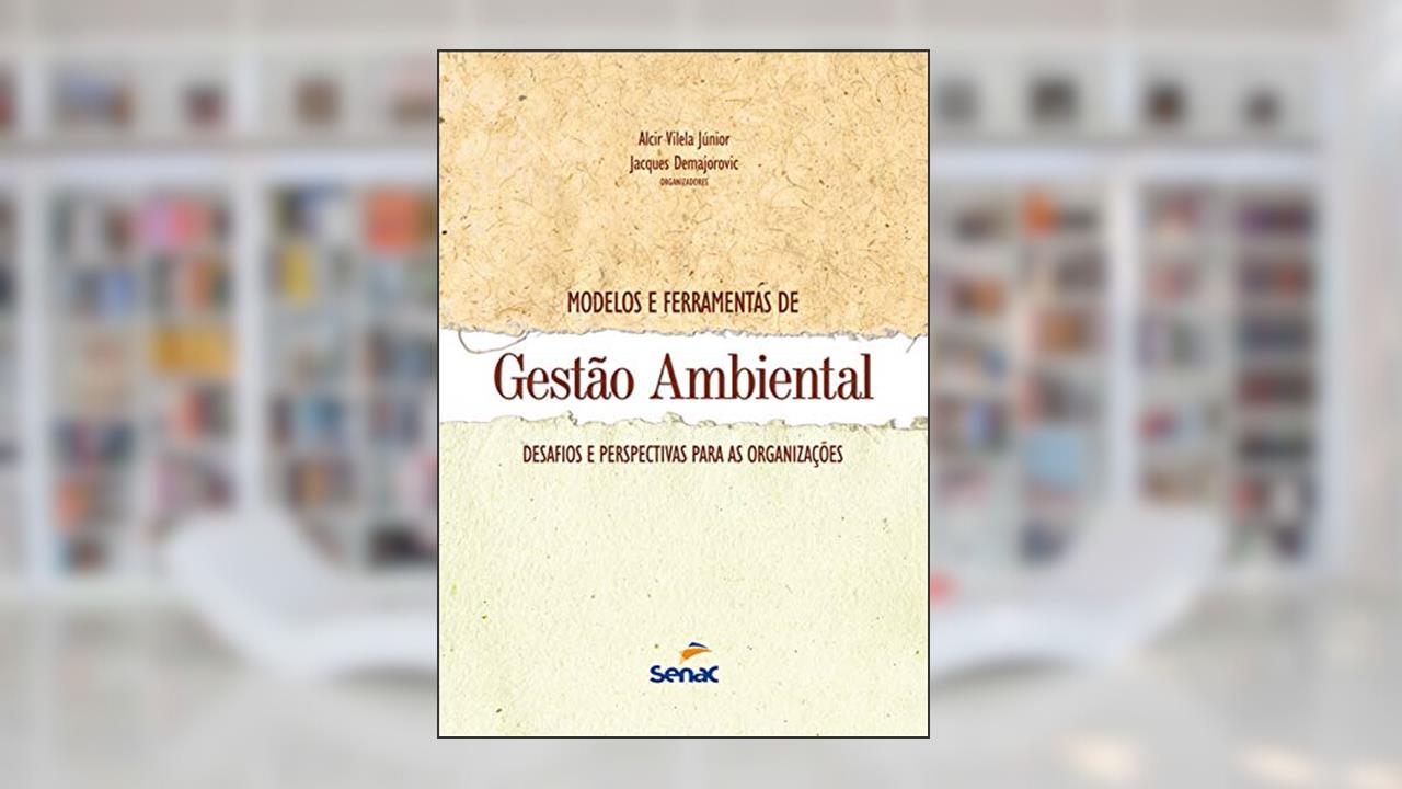 Capa de Modelos e ferramentas de gestão ambiental: desafio e perspectivas para as organizações, do autor Alcir Vilela Junior; Jacques Demajorovic