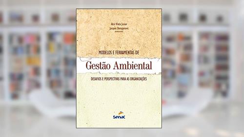 Capa de Modelos e ferramentas de gestão ambiental: desafio e perspectivas para as organizações, do autor Alcir Vilela Junior; Jacques Demajorovic