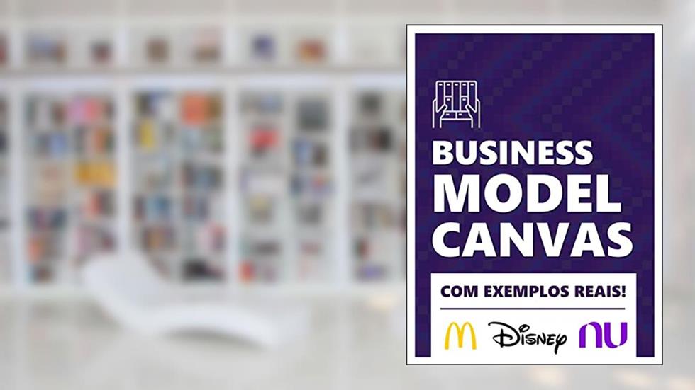 Plano de Negócios com o Business Model Canvas: Teoria e Exemplos Práticos, do autor Daniel Niggli