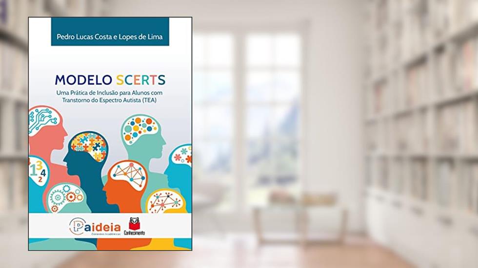 Modelo SCERTS: Uma prática de inclusão para alunos com Transtorno do Espectro Autista (TEA), do autor Pedro Lucas Costa; Lopes de Lima