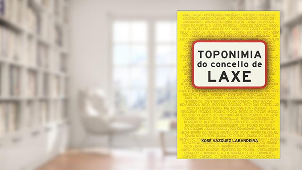 TOPONIMIA DO CONCELLO DE LAXE, do autor XOSÉ VÁZQUEZ LABANDEIRA